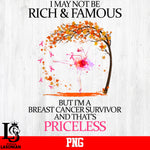 I May Not Be Rich Famous But I'm A Breast Cancer Survivor And That's Priceless PNG file