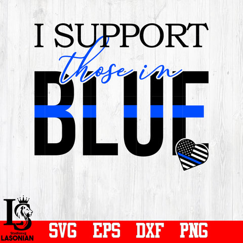 I Support Those In Blue svg,eps,dxf,png file