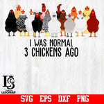 I Was Normal 3 Chickens Ago png file