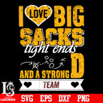 I Love Big Sacks tight ends and a strongD Washington Football Team svg eps dxf png file