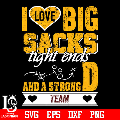 I Love Big Sacks tight ends and a strongD Washington Football Team svg eps dxf png file