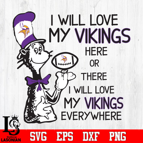 I Will Love My Minnesota Vikings There, I Will Love My Minnesota Vikings Everywhere Svg Dxf Eps Png file