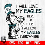 I Will Love My Philadelphia Eagles There, I Will Love My Philadelphia Eagles Everywhere Svg Dxf Eps Png file