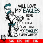 I Will Love My Philadelphia Eagles There, I Will Love My Philadelphia Eagles Everywhere Svg Dxf Eps Png file