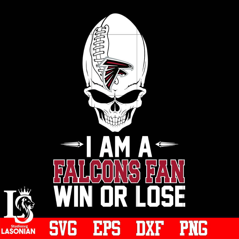 I am a Atlanta Falcons Win or Lose svg eps dxf png file – lasoniansvg