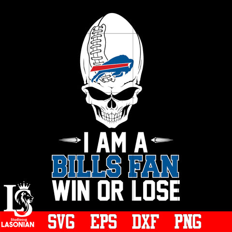 I am a Buffalo Bills Win or Lose svg eps dxf png file