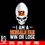 I am a Cincinnati Bengals Win or Lose svg eps dxf png file