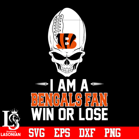 I am a Cincinnati Bengals Win or Lose svg eps dxf png file