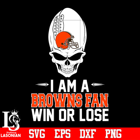 I am a Cleveland Browns Win or Lose svg eps dxf png file
