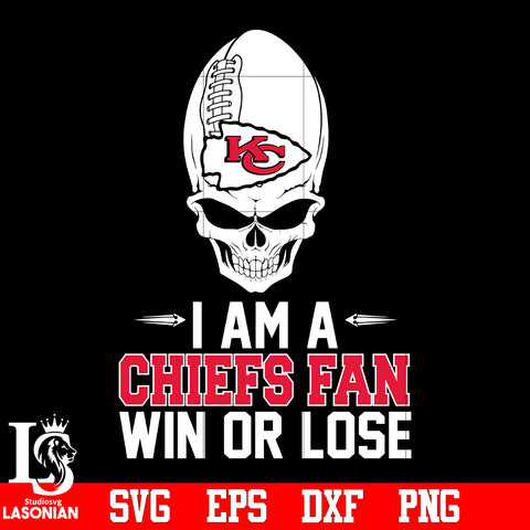 I am a Kansas City Chiefs Win or Lose svg eps dxf png file