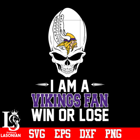 I am a Minnesota Vikings Win or Lose svg eps dxf png file