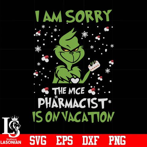 I am sorry pharmacist is on vacation svg, png, dxf, eps digital file