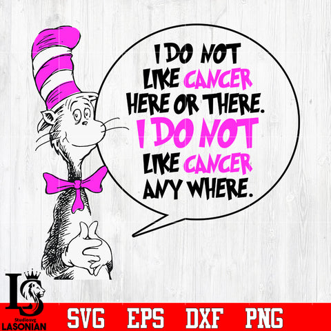 I do not like cancer here or there, i do not like cancer any where svg eps dxf png file