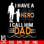 I have a hero i call him dad svg eps dxf png file