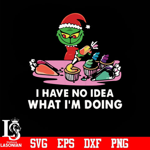 I have no idea what i'm doing svg, grinch christmas svg, png, dxf, eps digital file