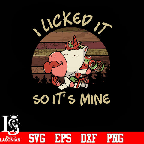 I licked it so it's mine svg, png, dxf, eps digital file