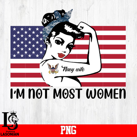 I'm Not Most Women Navy Wife PNG file