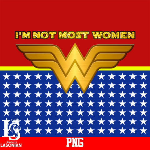 I'm Not Most Women PNG file