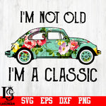 I'm Not Old,I'm A Classic PNG file
