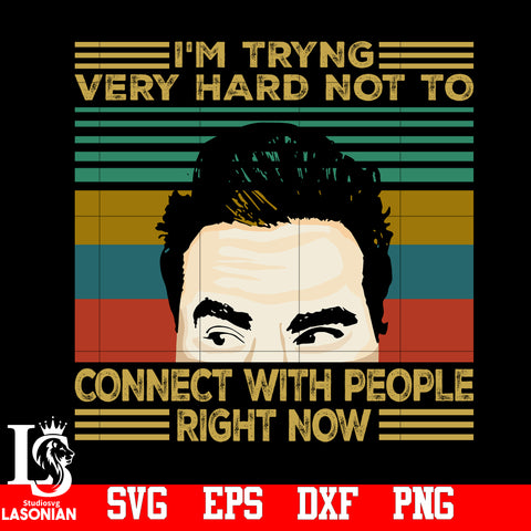 I'm Tryng Very Hard Not to Connect With People Right Now svg,eps,dxf,png file