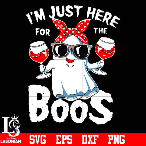 I'm Just Here For The Boos svg eps dxf png file
