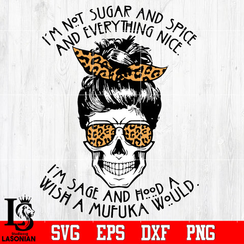 I'm Not Sugar And Spice And Everything Nice Svg Dxf Eps Png file