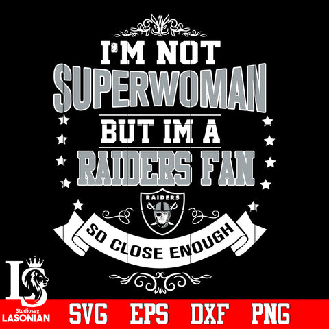 I'm Not Superwoman but i'm a Las Vegas Raiders so close enough Svg Dxf Eps Png file Svg Dxf Eps Png file