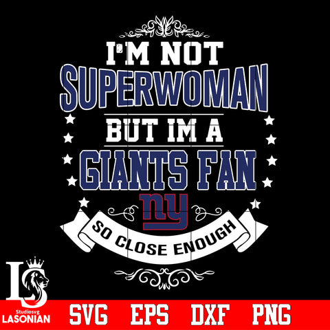 I'm Not Superwoman but i'm a New York Giants so close enough Svg Dxf Eps Png file Svg Dxf Eps Png file