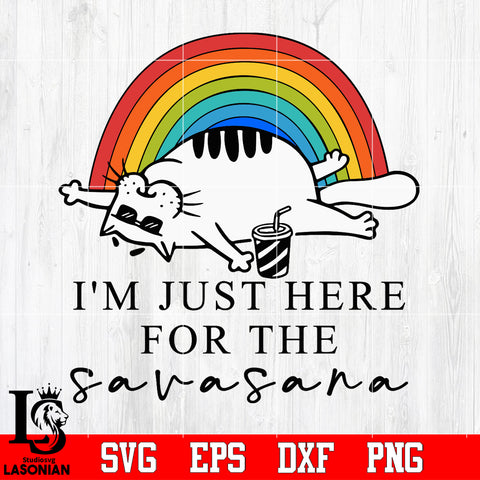 I'm just here for the savasana Svg Dxf Eps Png file