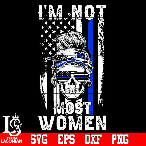 I'm not most women Svg Dxf Eps Png file