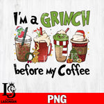I'm a Girnch before my Coffee PNG file, digital download