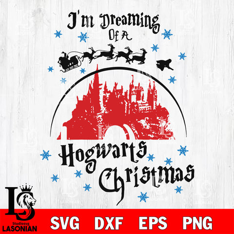 I'm dreaming of a Hogwarts Christmas, Merry Christmas svg eps dxf png file, Instant Download