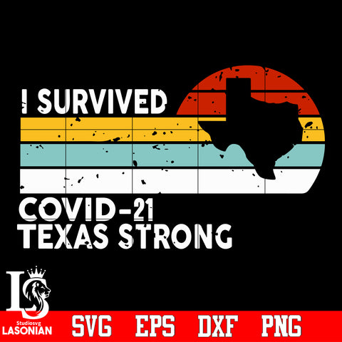 I survived covid 21 Texas strong Svg Dxf Eps Png file