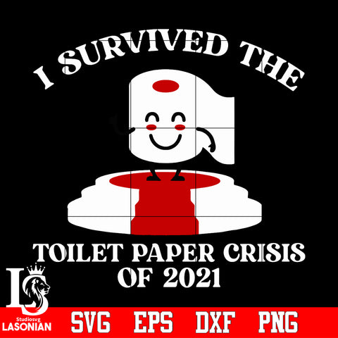 I survived the toilet paper crisis of 2021 Svg Dxf Eps Png file