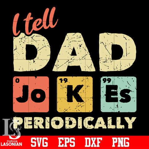 I tell DAD Jokes Periodically svg eps dxf png file