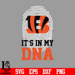 I'ts in my DNA Cincinnati Bengals svg eps dxf png file