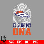 I'ts in my DNA Denver Broncos svg eps dxf png file
