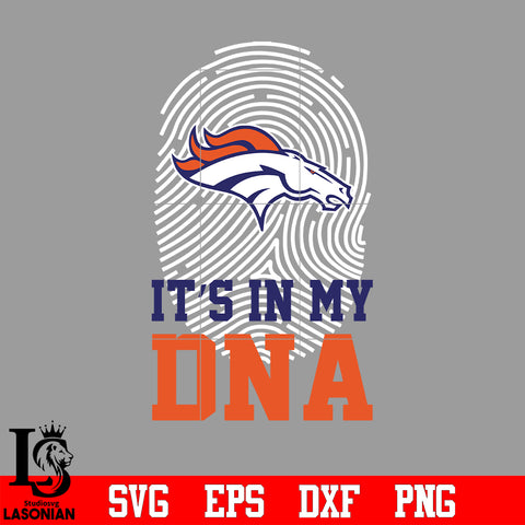 I'ts in my DNA Denver Broncos svg eps dxf png file