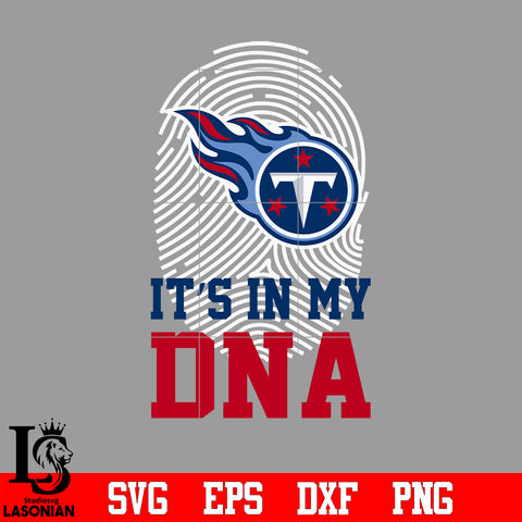 I'ts in my DNA Tennessee Titans svg eps dxf png file
