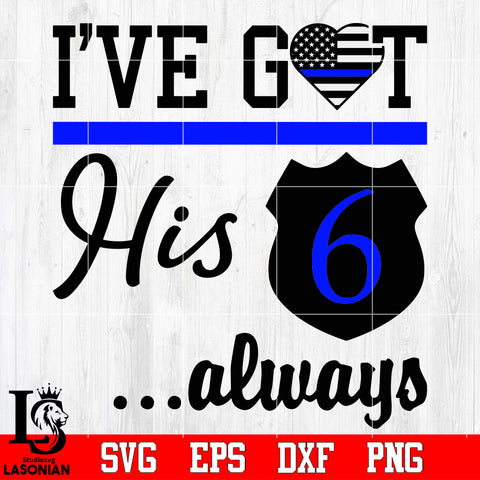 I've Got His 6 always Svg Dxf Eps Png file