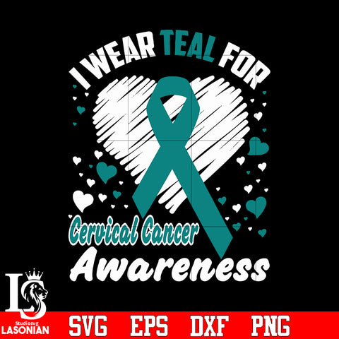 I wear teal for cervical cancer awareness svg eps dxf png file