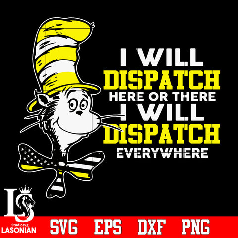 I will dispatch here or there I will dispatch everywhere Svg Dxf Eps Png file