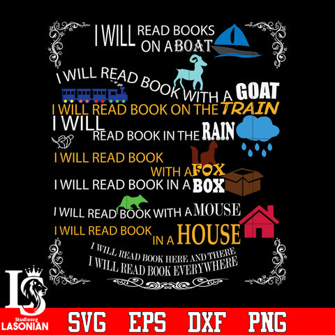 I will read book on a boat, with a goat, on the train, with a fox, in a box, with a mouse, in a house, here and there, everywhere svg eps dxf png file