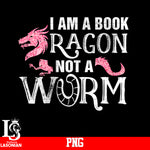 I am A Book Dragon Not A Worm PNg file