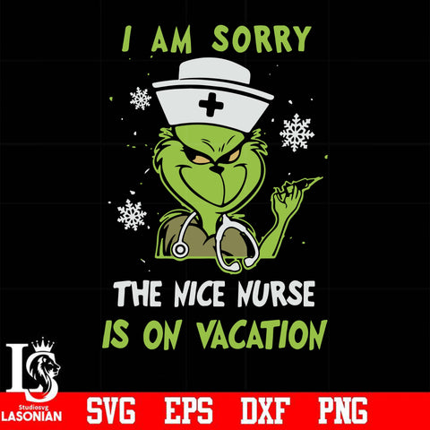 I am sorry nice Nurse is on vacation svg, png, dxf, eps digital file