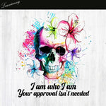 I am who i am your approval isn't needed PNG file