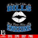 If You Don't Like My Bills,You Can Kiss My End-Zone svg eps dxf png file