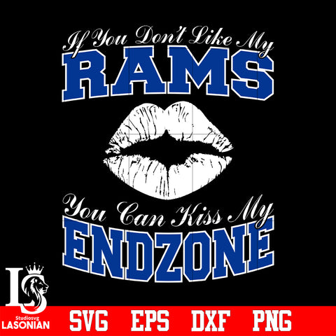 If You Don't Like My Rams,You Can Kiss My End-Zone svg eps dxf png file
