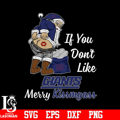 If you dont like New York Giants Merry Kissmyass Christmas svg eps dxf png file.jpg