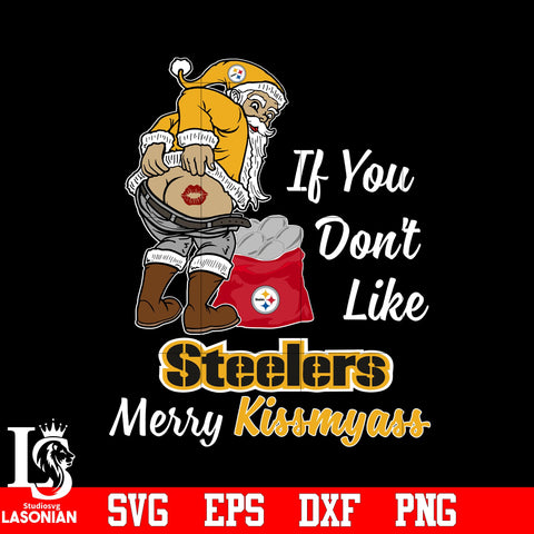 If you dont like Pittsburgh Steelers Merry Kissmyass Christmas svg eps dxf png file.jpg